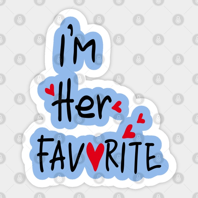 I'm her favorite Sticker by CindyS